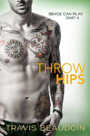 [Bryce Can Play 04] • Throw Hips · A Gay Hothusband Erotic Short (Bryce Can Play Book 4)